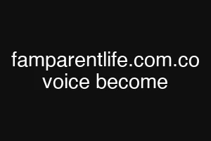 famparentlife.com.co voice become