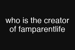 who is the creator of famparentlife